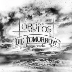 Die Tomorrow (Bonus Works) - Lord Of The Lost
