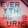 Everything Burns (Deluxe Version)
