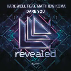 Dare You (feat. Matthew Koma) - Hardwell