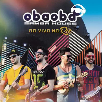 Oba Oba Samba House - Ao Vivo no Rio - Oba Oba Samba House Oba Oba Samba House - Ao Vivo no Rio - Oba Oba Samba House
