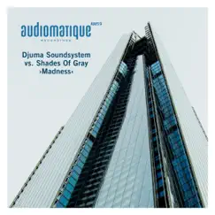 Madness - EP by Djuma Soundsystem & Shades Of Gray album reviews, ratings, credits