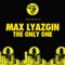 The Only One - Max Lyazgin lyrics