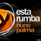 Esta Rumba (Dj Flash & Richard Loop Remix) - Nuno Palma lyrics