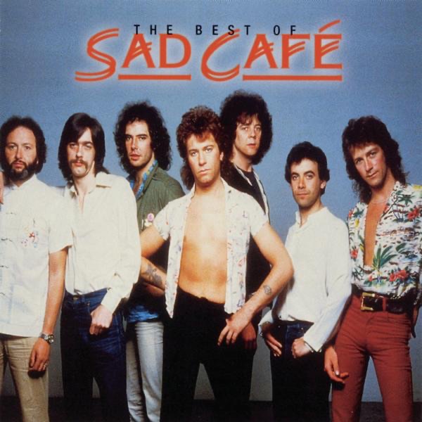 Sad Cafe - Every Day Hurts
