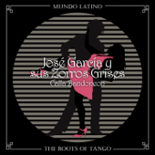 The Roots of Tango: Calla Bandoneon - José García Y Sus Zorros Grises