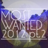 Most Wanted 2012, Pt. 2