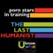 The Last Humanist (Concert Bonus Beats) - Porn Stars in Training lyrics