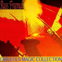 Fabulous Magic Collection (Remastered) - Russ Freeman Fabulous Magic Collection (Remastered) - Russ Freeman