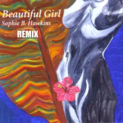 Beautiful Girl (Remix) - EP - Sophie B. Hawkins