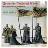 From the Imperial Court: Music for the House of Hapsburg album lyrics, reviews, download