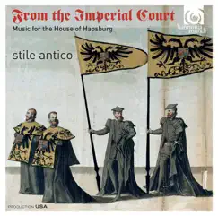 From the Imperial Court: Music for the House of Hapsburg by Stile Antico album reviews, ratings, credits