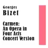 Bizet: Carmen (Concert Version) album lyrics, reviews, download