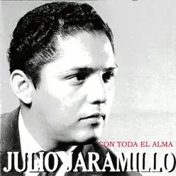 Con Toda el Alma - Julio Jaramillo