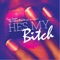He's My Bitch (feat. Brian Lucas) [Remixes] - EP