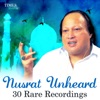 Nusrat Unheard - 30 Rare Recordings