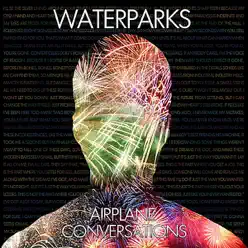 Airplane Conversations - Waterparks