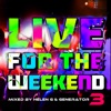 Live for the Weekend 03, 2013