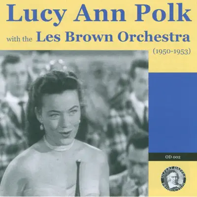 Lucy Ann Polk with the Les Brown Orchestra - Les Brown & His Orchestra