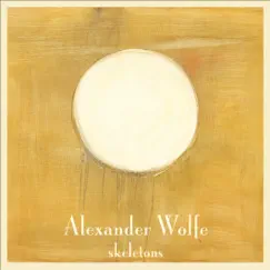 Skeletons by Alexander Wolfe album reviews, ratings, credits