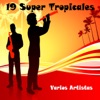 19 Super Tropicales