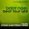 Beat Your Life (Frank Cherryman Remix) - Baby Noel lyrics