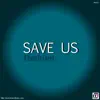 Stream & download Save Us - Single