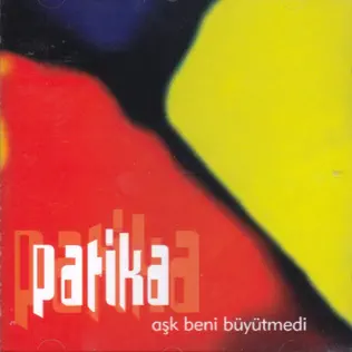 Album herunterladen Patika - Aşk Beni Büyütmedi