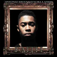 Faith (feat. Afblk & D'nora) - Single by Antonio Breez album reviews, ratings, credits