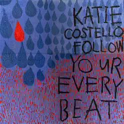Follow Your Every Beat - EP - Katie Costello