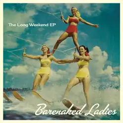 The Long Weekend EP - Barenaked Ladies