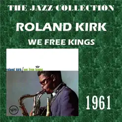 We Free Kings - Roland Kirk We Free Kings - Roland Kirk
