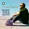 Make Your Move - DJ M.E.G. lyrics