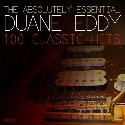 The Absolutely Essential - 100 Classic Hits - Duane Eddy