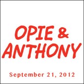Opie &amp; Anthony, Dave Attell, Joe DeRosa, Bill Burr, And JBL, September 21, 2012 - Opie &amp; Anthony Cover Art