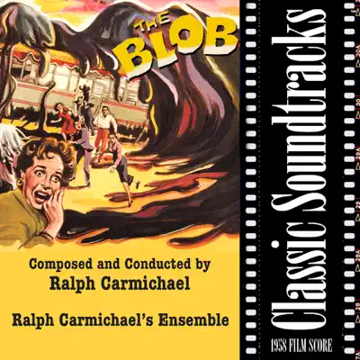 The Blob (1958 Film Score) - Ralph Carmichael