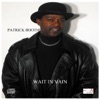 Wait In Vain - Single, 2012
