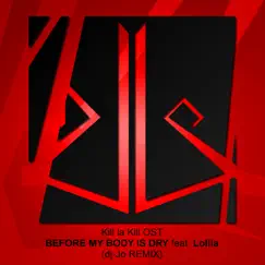 Before My Body Is Dry (feat. Lollia) [dj-Jo Remix] - Single by Dj-Jo album reviews, ratings, credits