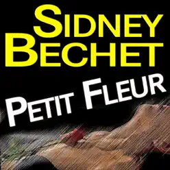 Petit fleur - Sidney Bechet