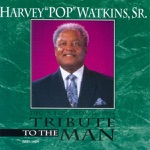 Harvey "Pop" Watkins, Sr. - Wait Till Jesus Comes