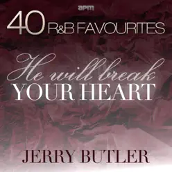 40 R&B Favourites - He Will Break Your Heart - Jerry Butler