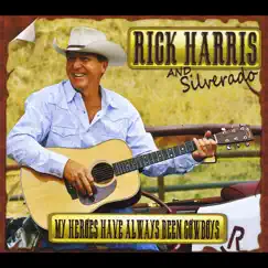 My Heroes Have Always Been Cowboys by Rick Harris and Silverado album reviews, ratings, credits