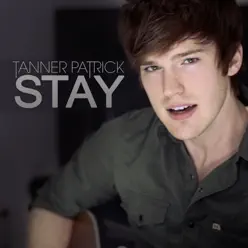 Stay - Single - Tanner Patrick Stay - Single - Tanner Patrick