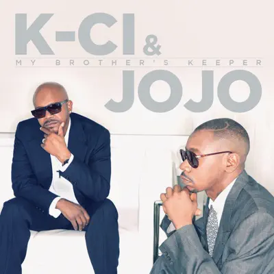 My Brother's Keeper - K-Ci & Jojo My Brother's Keeper - K-Ci & Jojo