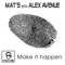 Make It Happen (Stefy De Cicco Remix) - Mat's Mattara & Alex Avenue lyrics