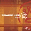 Praise Life: Beyond 1.0