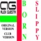 Born Slippy - Alex Guesta lyrics
