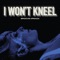 I Won't Kneel (No Brainer & Mouj Remix) - Groove Armada lyrics