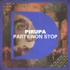 Stream & download Party Non Stop (Remixes) - Single