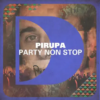 Party Non Stop (Remixes) - Single by Pirupa album reviews, ratings, credits