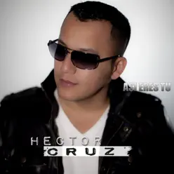 Así Eres Tú - Héctor Cruz